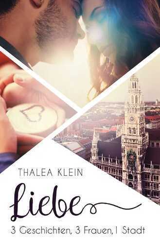 Liebe - 3 Geschichten, 3 Frauen, 1 Stadt