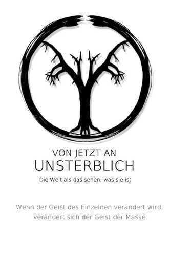 Von jetzt an Unsterblich: Wenn der Geist des Einzelnen verändert wird, verändert sich der Geist der Masse.