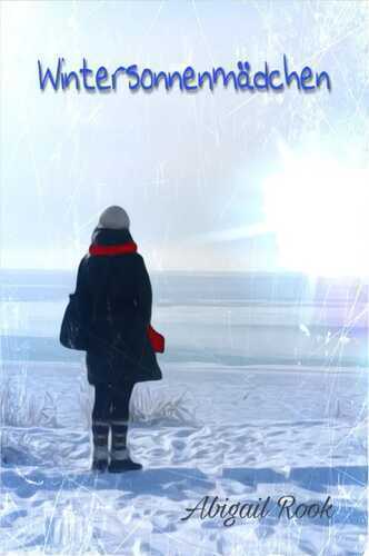 Wintersonnenmädchen — Abigail Rook