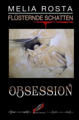 Flüsternde Schatten / Obsession — Melia Rosta