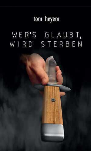 Wer’s glaubt, wird sterben