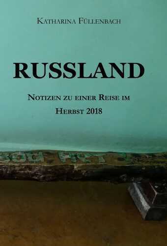 RUSSLAND — Katharina Füllenbach