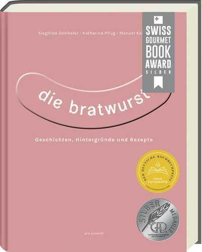 Die Bratwurst - ausgezeichnet mit dem GAD Silber 2023 - Deutscher Kochbuchpreis 2023 Silber