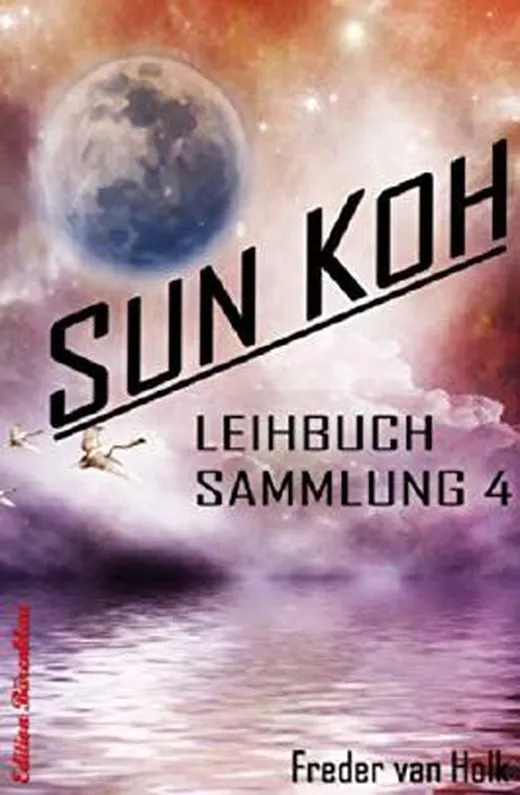 Sun Koh Leihbuchsammlung 4: Cassiopeiapress SF