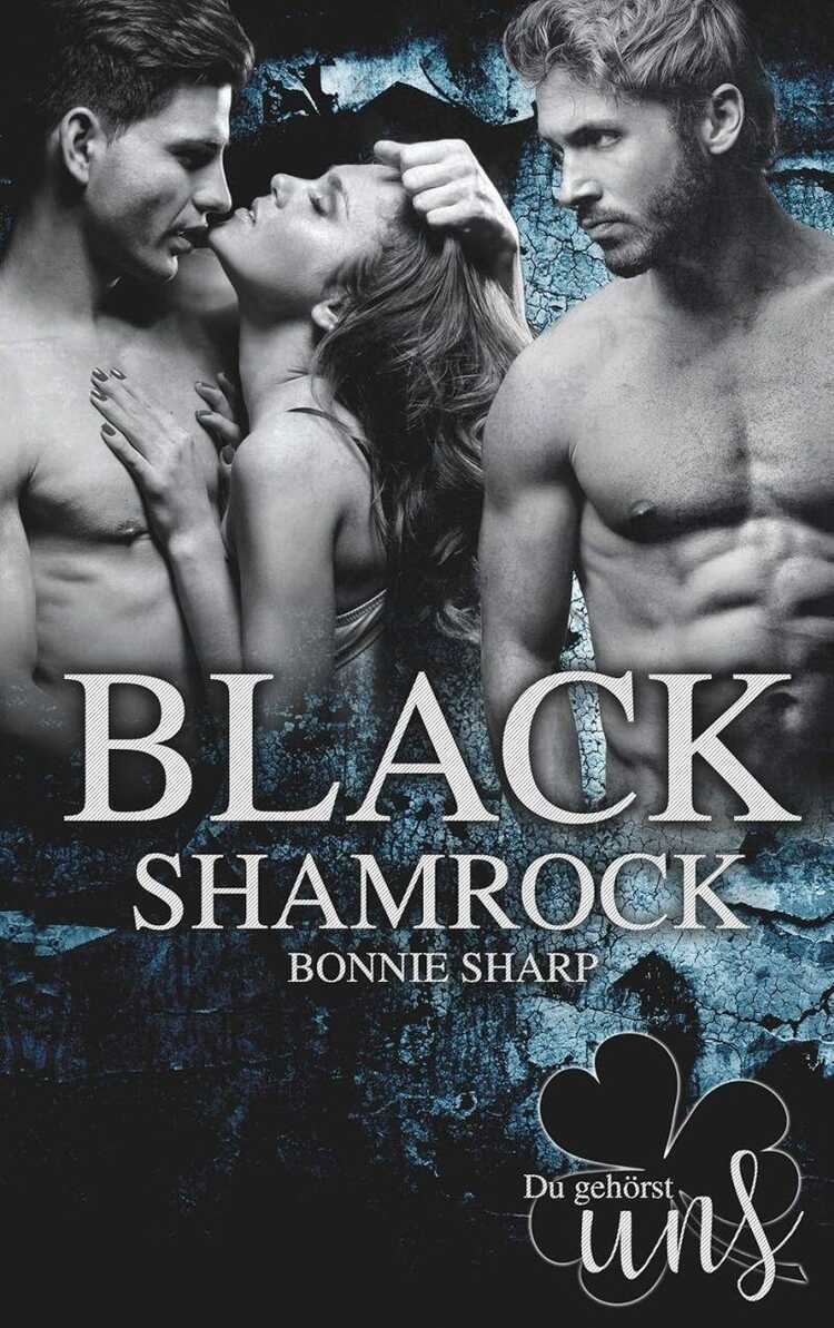 Black Shamrock: Du gehörst uns