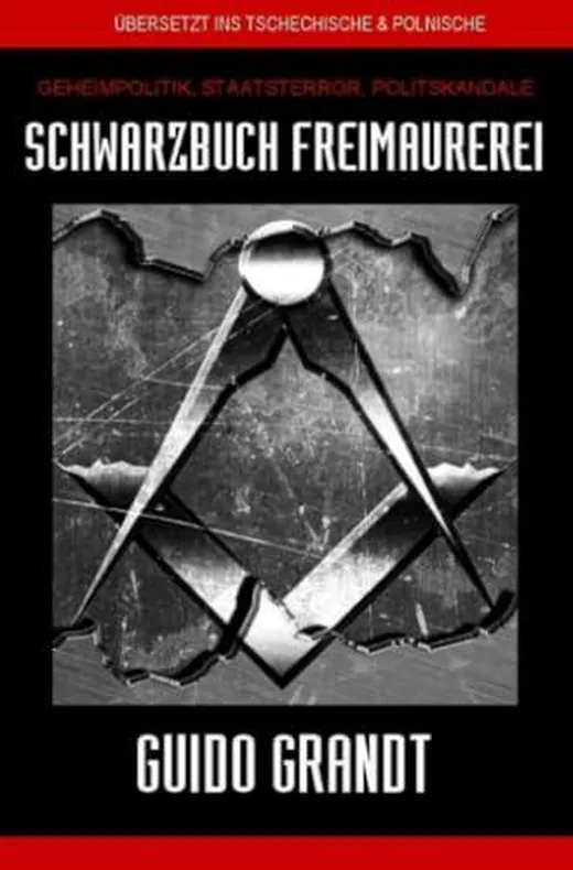 SCHWARZBUCH FREIMAUREREI: Geheimpolitik, Staatsterror, Politskandale (gugra-Media-Nostalgie)