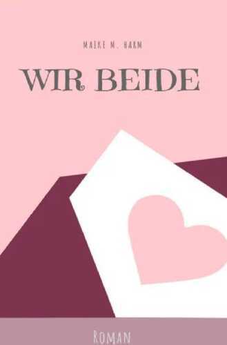 Wir beide — Maike Harm