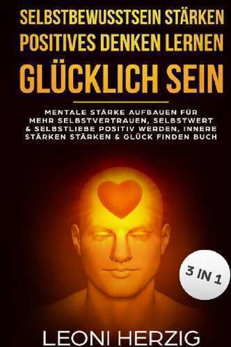 Selbstbewusstsein stärken Positives denken lernen Glücklich sein