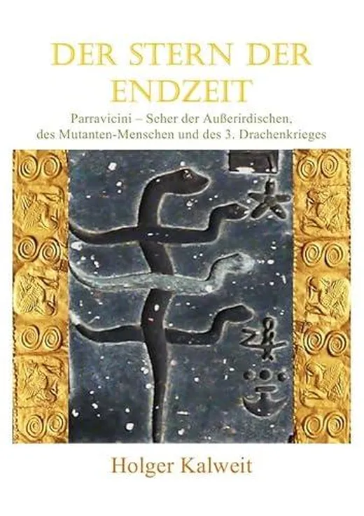 Der Stern der Endzeit: Parravicini - Seher der Außerirdischen, des Mutanten-Menschen und des 3. Drachenkrieges
