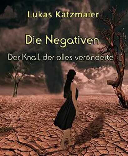 Die Negativen: Der Knall, der alles veränderte