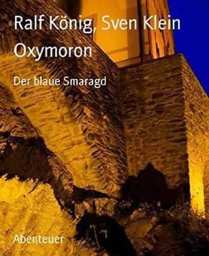 Oxymoron: Der blaue Smaragd
