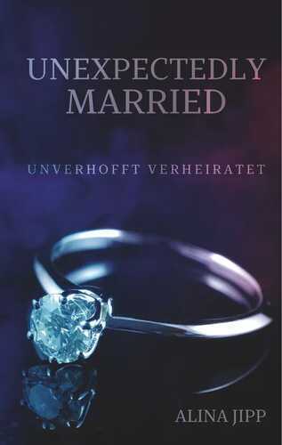Unexpectedly Married — Alina Jipp