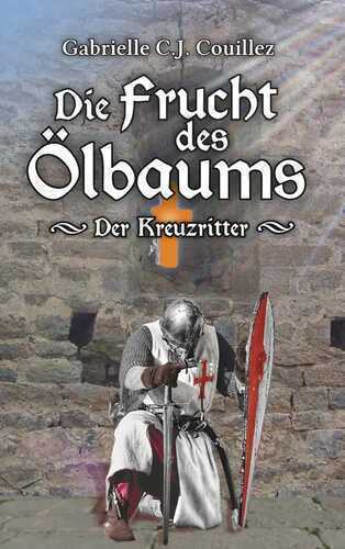 Die Frucht des Ölbaums — Gabrielle C. J. Couillez