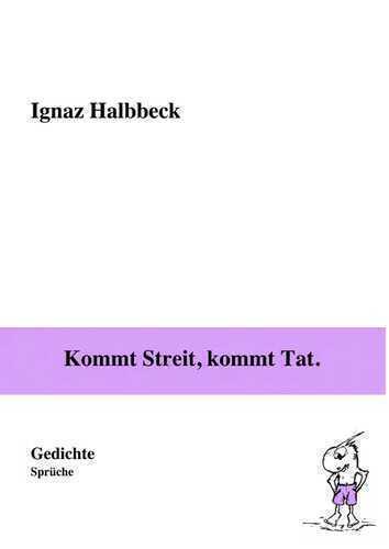 Kommt Streit, kommt Tat.