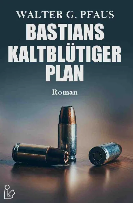 BASTIANS KALTBLÜTIGER PLAN