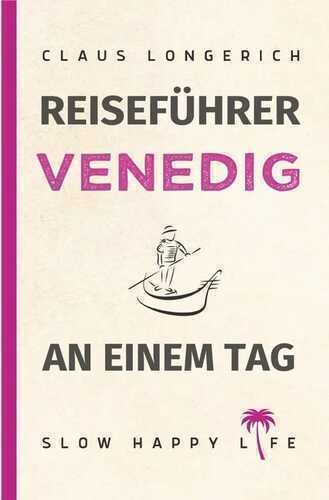 Reiseführer Venedig an einem Tag!