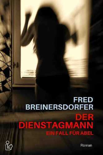 DER DIENSTAGMANN - EIN FALL FÜR ABEL