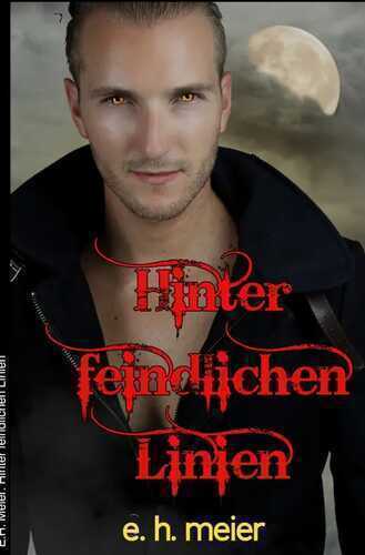 Hinter feindlichen Linien — E.H. Meier