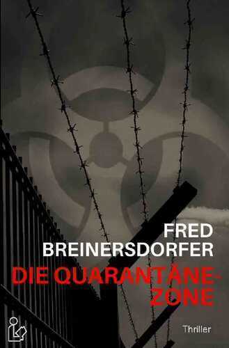 DIE QUARANTÄNE-ZONE — Fred Breinersdorfer