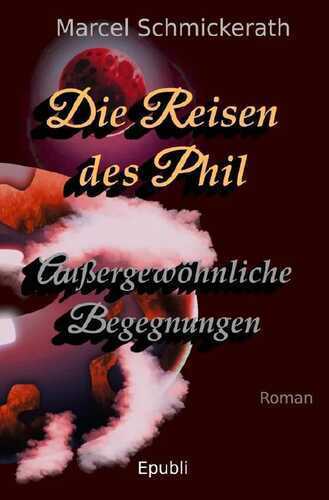 Die Reisen des Phil / Die Reisen des Phil - Außergewöhnliche Begegnungen