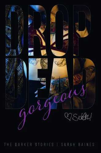 drop dead gorgeous — Sarah Baines