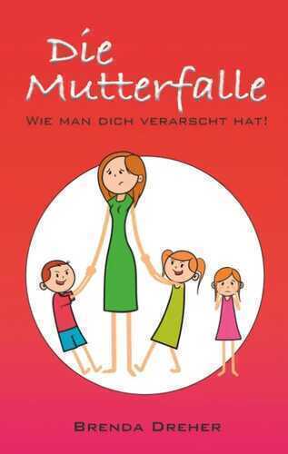 Die Mutterfalle — Brenda Dreher