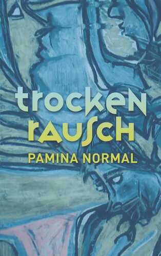 Trockenrausch — Pamina Normal