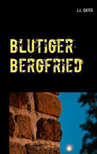 Blutiger Bergfried — J.J. Eater