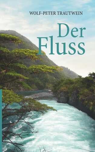 Der Fluss — Wolf-Peter Trautwein
