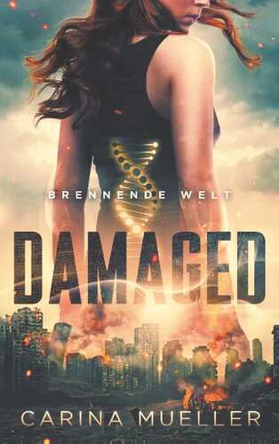 DAMAGED 1 — Carina Mueller