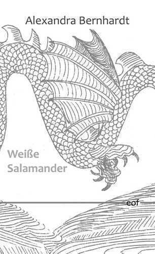 Weiße Salamander — Alexandra Bernhardt