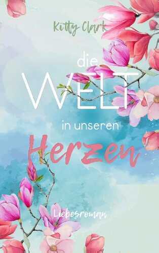 Die Welt in unseren Herzen