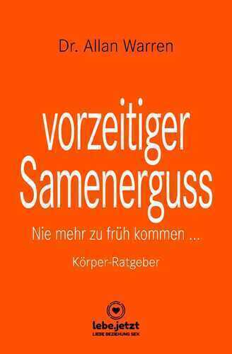 vorzeitiger Samenerguss | Körper-Ratgeber