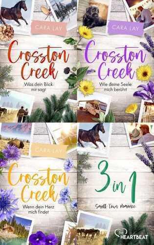 Crosston Creek- Die vollständige Trilogie