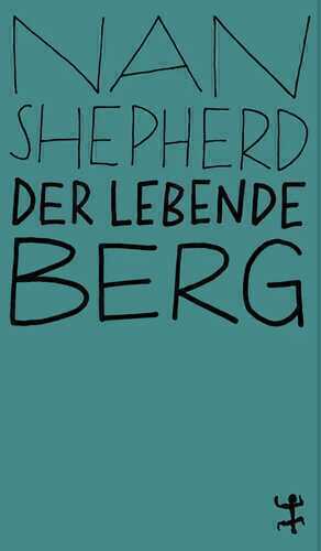 Der lebende Berg — Nan Shepherd