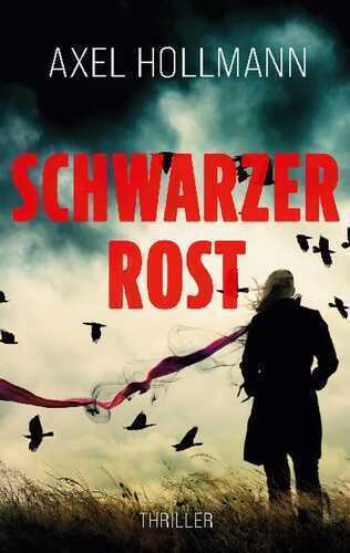 Schwarzer Rost — Axel Hollmann