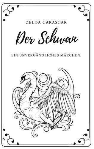 Der Schwan — Zelda Carascar