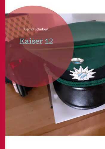 Kaiser 12 — Bernd Schubert