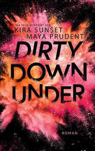 Dirty Down Under — Ina Taus