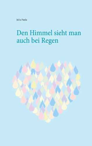 Den Himmel sieht man auch bei Regen