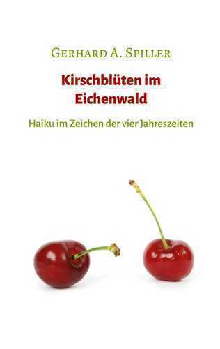 Kirschblüten im Eichenwald — Gerhard A. Spiller