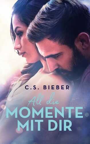 All die Momente mit dir