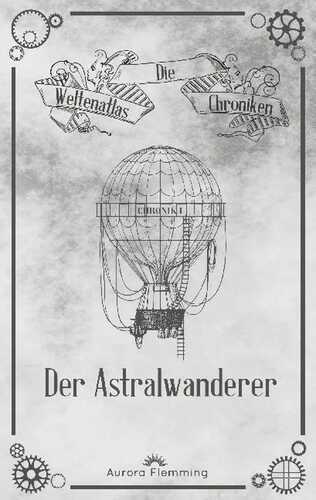 Die Weltenatlas-Chroniken - Der Astralwanderer