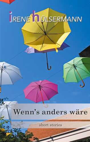 Wenn's anders wäre — Irene Hülsermann