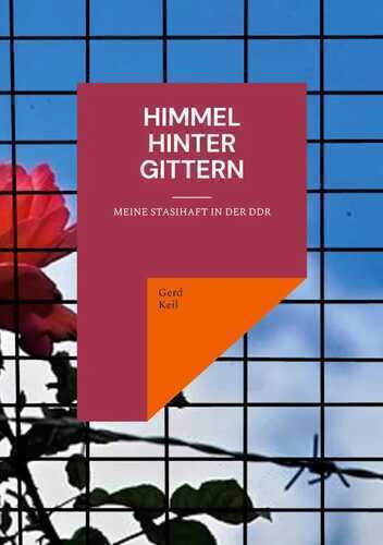 Himmel hinter Gittern — Gerd Keil