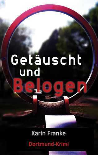Getäuscht und Belogen — Karin Franke