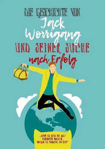 Die Geschichte von Jack Worrigang und seiner Suche nach Erfolg