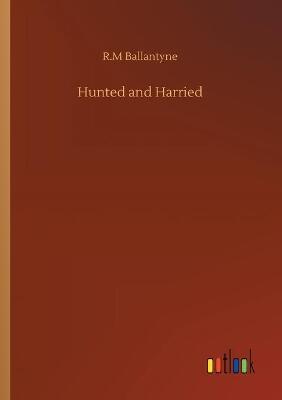 Hunted and Harried