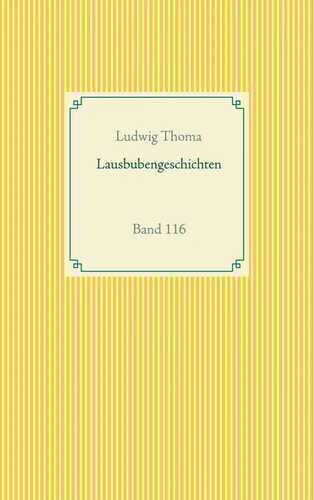 Lausbubengeschichten — Ludwig Thoma