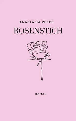 Rosenstich — Anastasia Wiebe